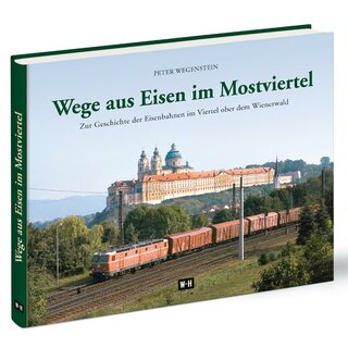 WH Most - Buch "Wege aus Eisen im Mostviertel" von Peter Wegenstein