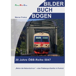 RMG Bu 546 - BilderBuchBogen "30 Jahre ÖBB-Reihe 5047 - "Retter der Nebenbahnen" - Eine Triebwagenfamilie im Portrait" von Werner Prokop