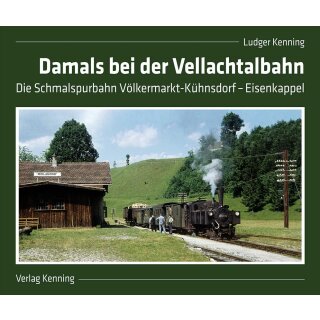 Verlag Kenning - Buch "Damals bei der Vellachtalbahn" von Ludger Kenning