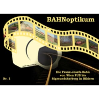 RMG B10 - Broschüre "BAHNoptikum Nr. 1: Die Franz Josefs Bahn"