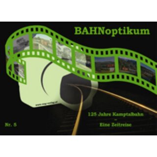 RMG B14 - Broschüre "BAHNoptikum Nr. 5: 125 Jahre Kamptalbahn - Eine Zeitreise" 